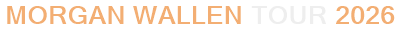 Morgan Wallen Tour 2026